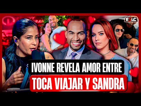 IVONNE PERALTA CONFIESA TODO DEL AMOR DE TOCA VIAJAR Y SANDRA PALMETT “ESTAN MAJANDO Y NO AJO”