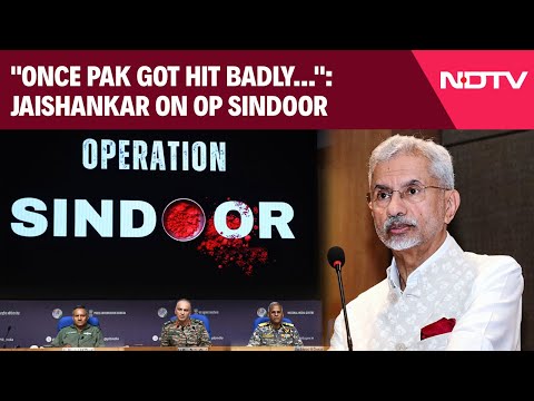 Jaishankar On Operation Sindoor | "Once Pak Got Hit Badly...": S Jaishankar On Operation Sindoor