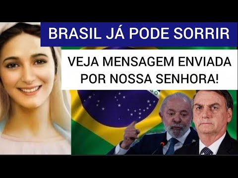 BOAS NOTÍCIAS! BRASIL LIVRE!! VEJA MENSAGEM QUE CHEGOU DE NOSSA SENHORA