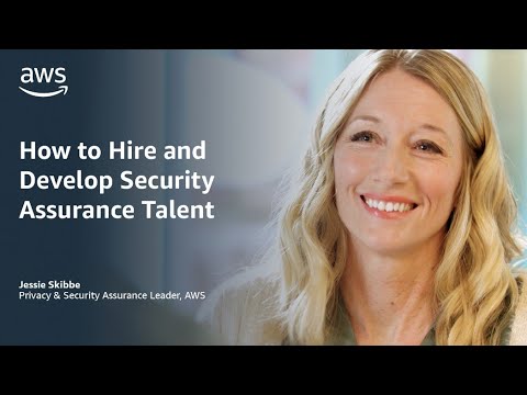 How to Hire and Develop Security Assurance Talent | Amazon Web Services