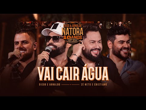 Diego e Arnaldo part. @zncoficial - Vai Cair Água (NATORA 10 ANOS)