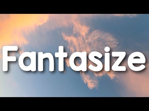 Fantasize - Ariana Grande (lyrics)