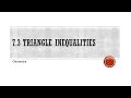 Triangle Inequalities and Properties