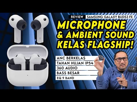TWS Ini Mikrofon dan Ambient Sound-nya KELAS ATAS! REVIEW Samsung Galaxy Buds3 FE