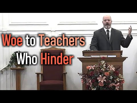 A Woe to Teachers Who Hinder - Pastor Patrick Hines Sermon