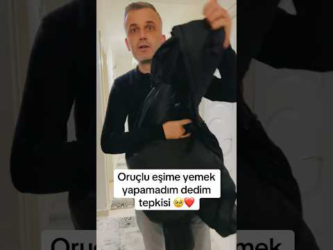 Adam gibi adam🥹❤️ Sizin eşleriniz nasıl tepki verirdi??? #ramazan #yemek #oruç