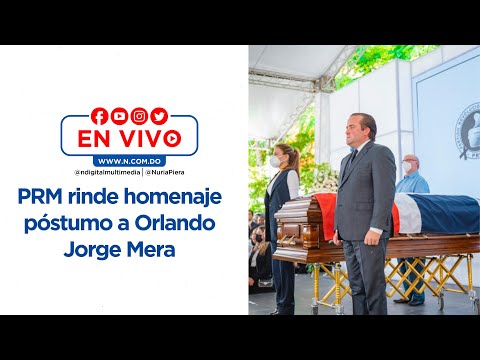 EN VIVO: PRM rinde homenaje póstumo a Orlando Jorge Mera