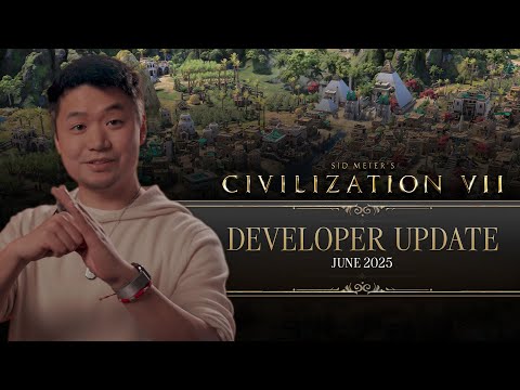 Civilization VII Developer Update - June 2025