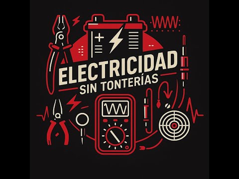 ⚡ Electricidad Sin Tonterías: Lo esencial para entenderla de verdad