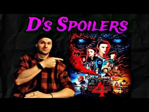 D's Spoilers (Stranger Things season #4)
