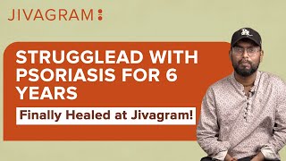 Struggled with Psoriasis for 6 years – Finally Healed at Jivagram!