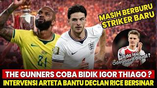 BERBURU STRIKER LAGI❓ ARSENAL BIDIK IGOR THIAGO😱 Intervensi Arteta Bantu Rice Bersinar😎 #arsenal