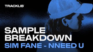 Sample Breakdown: Sim Fane - NNeed U (Electronic Competition Winner)