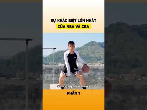 Sự khác biệt lớn nhất của NBA và CBA (Phần 1)