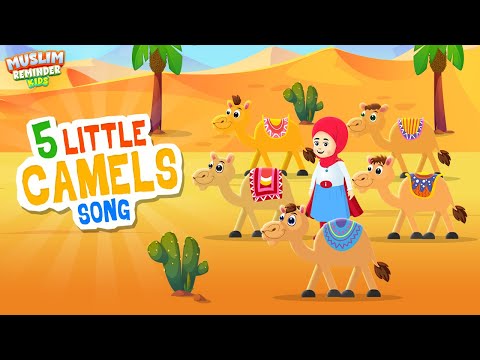 5 Little Camels Song I Islamic nursery rhymes for kids I Nursery rhymes for muslim