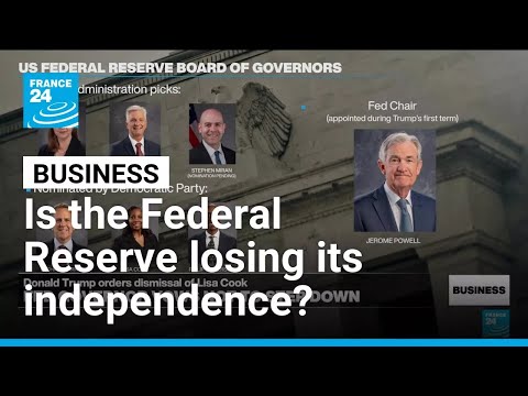 Concern over central bank independence after Trump push to fire Fed governor • FRANCE 24 English