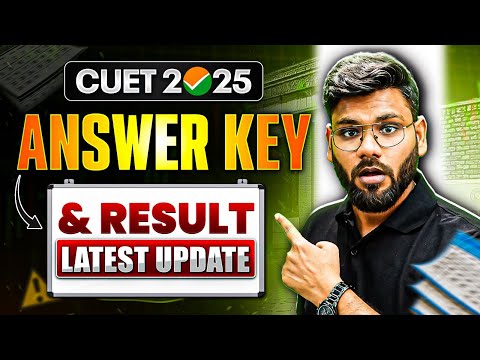 CUET 2025 Answer Key Released? | Result Kab Aayega? Full Update Here!