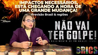 Previsão Brasil: Impactos necessários, está chegando a hora de uma GRANDE mudança!