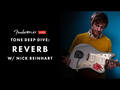 Tone Deep Dive: Reverb ft. Nick Reinhart | Fender Play LIVE |  Fender