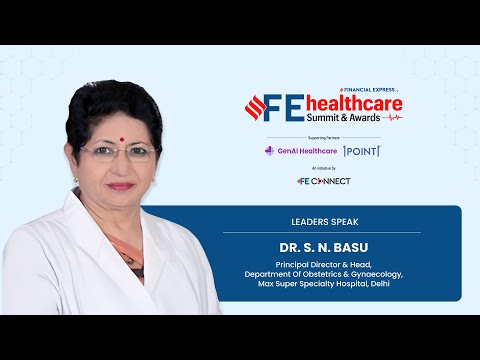 Reducing Maternal & Neonatal Mortality in India | Dr. S.N. Basu, Max Healthcare | #FEHealthcare