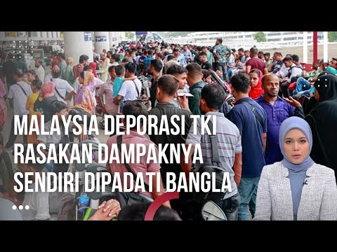 Malaysia Menyesal! Akibat Hina TKI, Kini Rasakan Dampaknya Sendiri Bangladesh Penuhi Malaysia