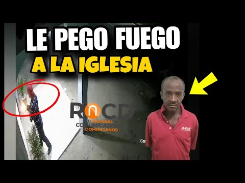 Hombre le prende fuego a una iglesia todo quedó grabado!!!