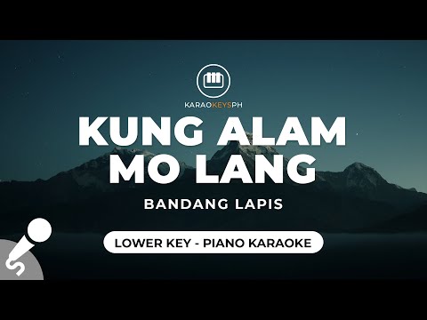 Kung Alam Mo Lang – Bandang Lapis (Lower Key – Piano Karaoke)