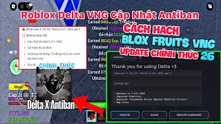 Hướng dẫn hack blox fruits 26 Delta x Vng update antiban chống ban acc trên điện thoại