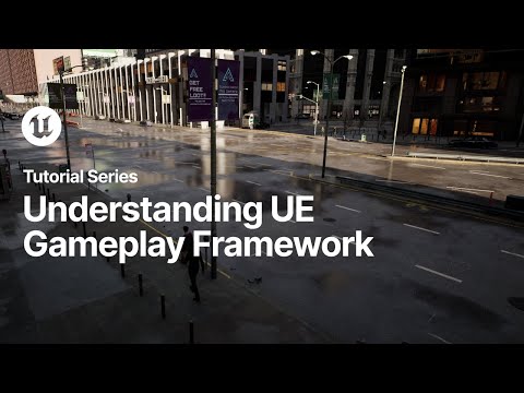 Switching to Unreal | Understanding Unreal Engine Gameplay Framework