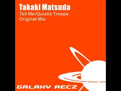 Takaki Matsuda - Tell Me (Original Mix)
