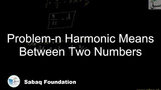 Problem-n Harmonic Means Between Two Numbers