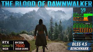 The Blood of Dawnwalker - RTX 5060 Ti 16GB - Ryzen 7600 - 1440p, 1080p - Benchmark
