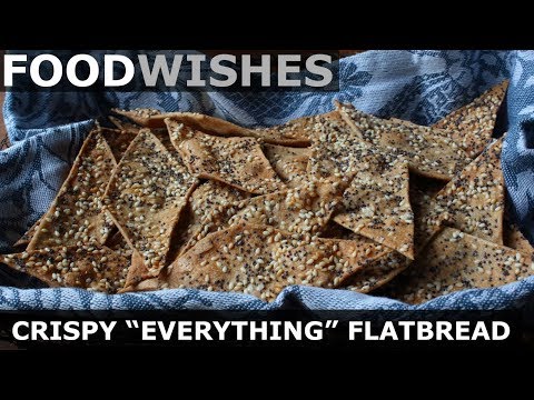 Crispy "Everything" Flatbread - Food Wishes