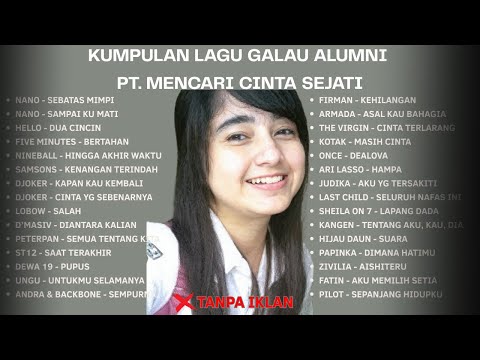 LAGU GALAU UNTUK ALUMNI PT. MENCARI CINTA SEJATI...Bikin Nostalgia & Baper! #Kumpulanlagu #Laguhits