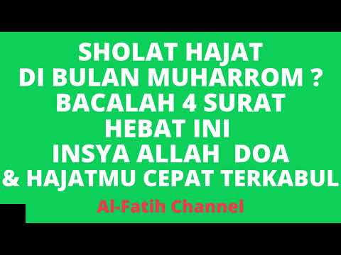 SHOLAT HAJAT DI BULAN MUHARROM ? BACALAH 4 SURAT HEBAT INI INSYA ALLAH  DOA & HAJATMU CEPAT TERKABUL