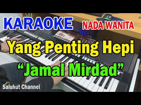 YANG PENTING HEPI ll KARAOKE HD ll JAMAL MIRDAD ll SUKA SUKA NYANYI DIPINGGIR JALAN ll NADA WANITA C