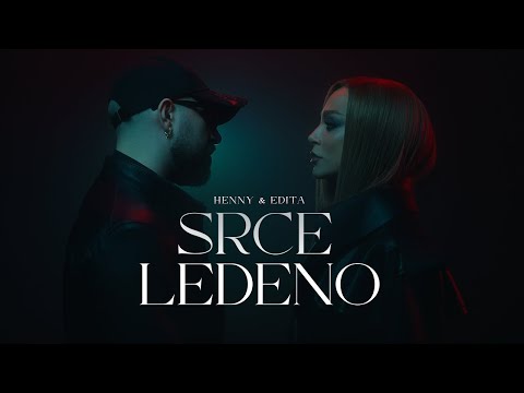 HENNY X EDITA - SRCE LEDENO (OFFICIAL VIDEO)