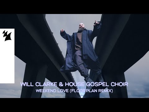 Will Clarke & House Gospel Choir - Weekend Love (Floorplan Remix) [Official Visualizer]
