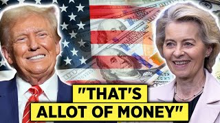 Why The EU Just Give $600 Billion Dollars To The US