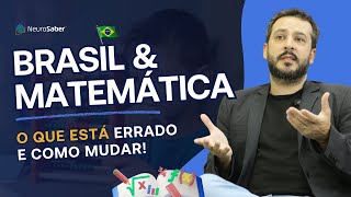 Por que o Brasil tem um dos MENORES ÍNDICES DE MATEMÁTICA e como podemos mudar isso?