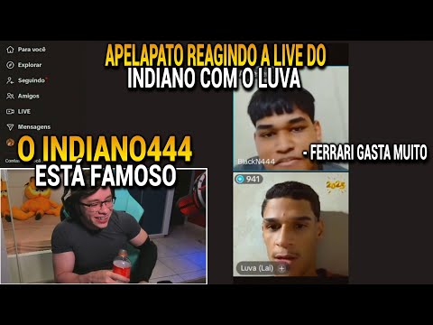 REAÇÃO DO APELAPATO AO VER A LIVE DO INDIANO444 COM O LUVA DE PEDREIRO, VEJA O QUE ACONTECEU KKK