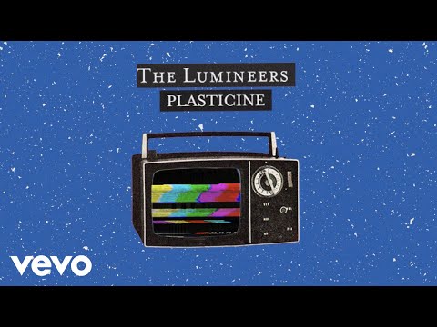 The Lumineers - Plasticine (Official Lyric Video)