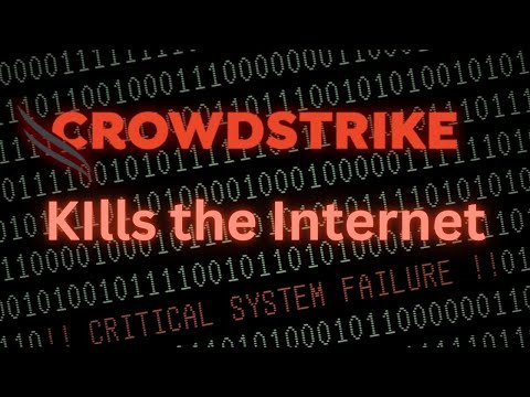 CrowdStrike Kills the Internet