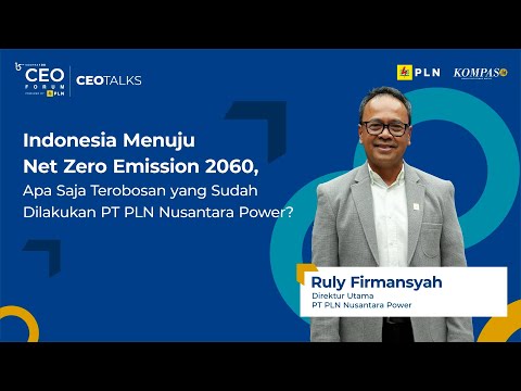 CEO Talks #1 with PLN  “Indonesia Menuju Net Zero Emission 2060, Apa Saja Tantangan yang Dihadapi?”