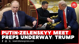 Trump begins planning for Putin-Zelenskyy meeting, US to help with security guarantees