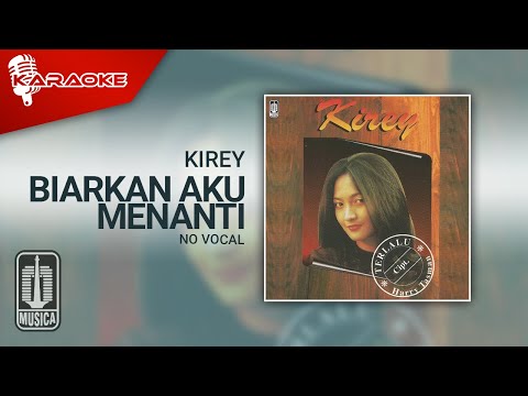 Kirey – Biarkan Aku Menanti (Official Karaoke Video) | No Vocal