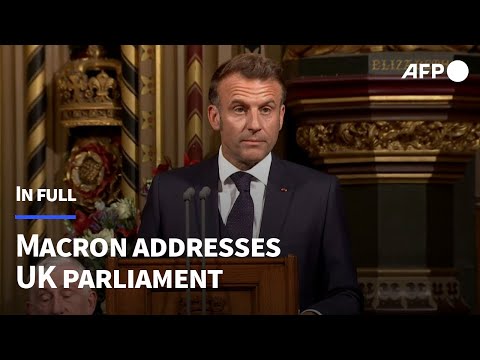 IN FULL: Macron addresses UK parliament on first day of state visit | AFP