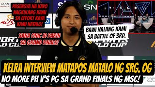 KELRA INTERVIEW matapos matalo ng SRG. OG, no more PH V'S PH sa grandfinals! 