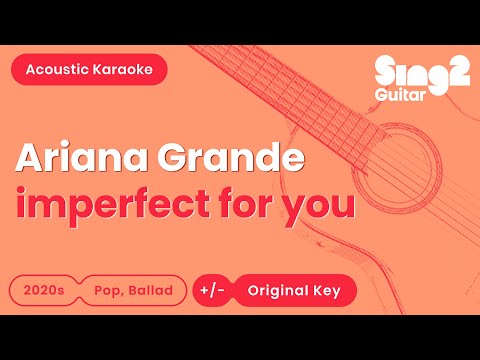 imperfect for you - Ariana Grande (Karaoke Acoustic)