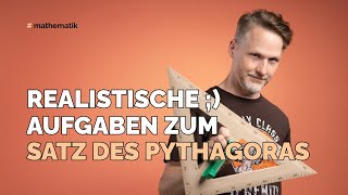 Total realistische ;) Aufgaben zum Satz des Pythagoras